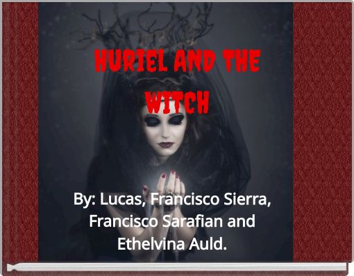 Huriel AND THE WITCH