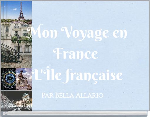 Mon Voyage en France L'&Icirc;le fran&ccedil;aise