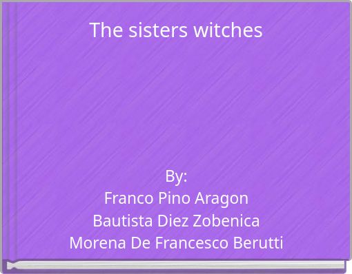 The sisters witches