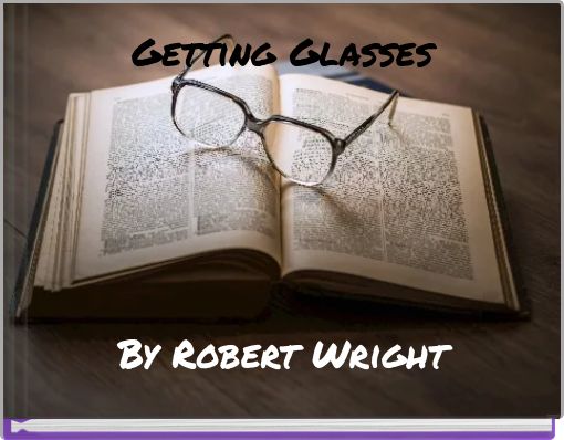 Getting Glasses