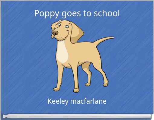 Poppy goes to school