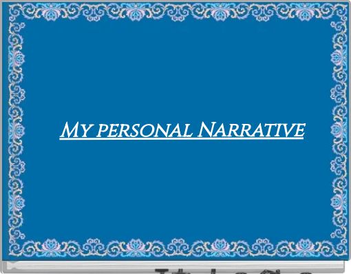 My personal Narrative