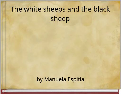 The white sheeps and the black sheep