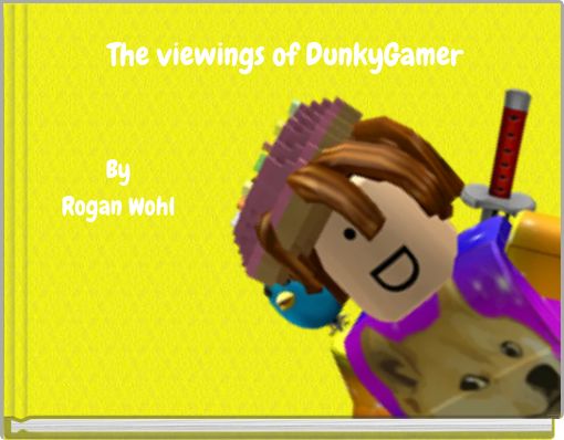 Front cover of 'The viewings of DunkyGamer' 