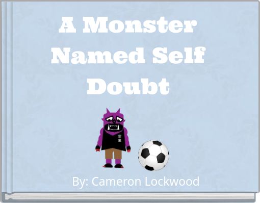 Front cover of 'A Monster Named Self Doubt' 