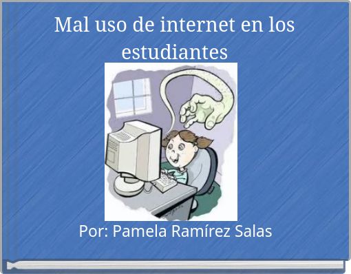 Mal uso de internet en los estudiantes