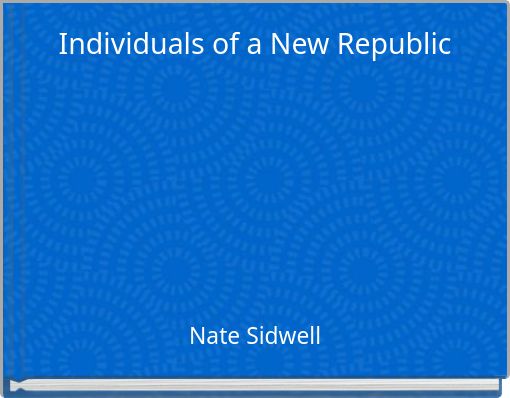 Individuals of a New Republic