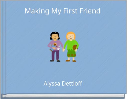 Making My First Friend