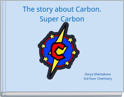 The story about Carbon. Super Carbon