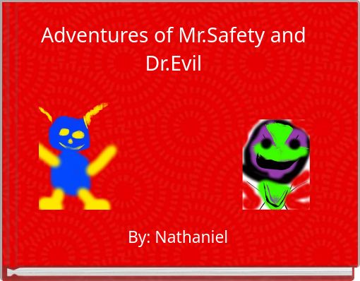Adventures of Mr.Safety and Dr.Evil