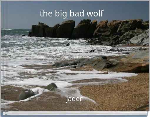 the big bad wolf