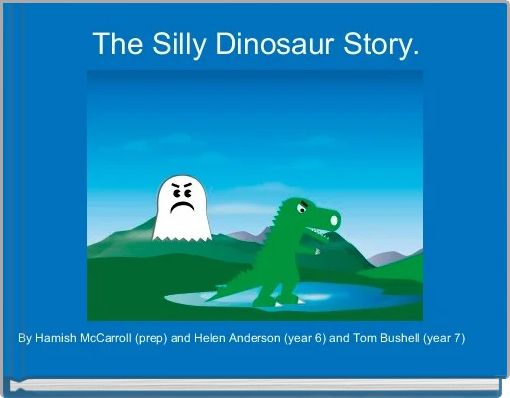 The Silly Dinosaur Story.