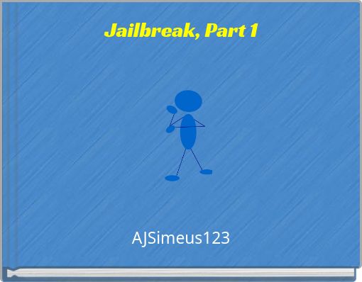 Jailbreak, Part 1
