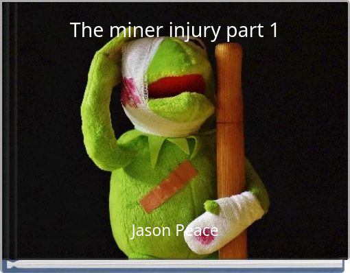 The miner injury part 1