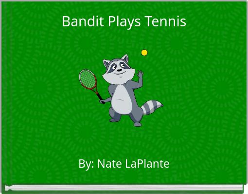 Bandit Plays Tennis