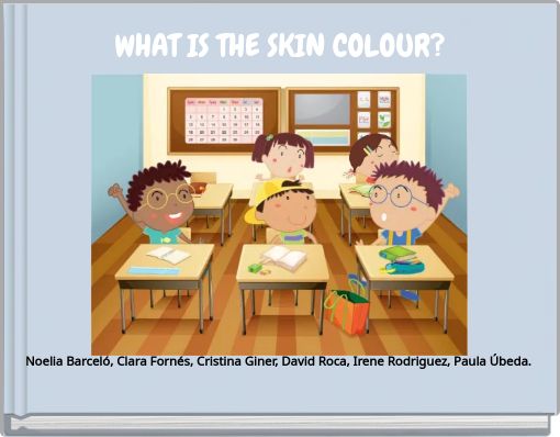 WHAT IS THE SKIN COLOUR?