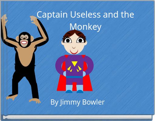 Captain Useless and the Monkey