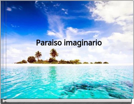 Paraiso imaginario