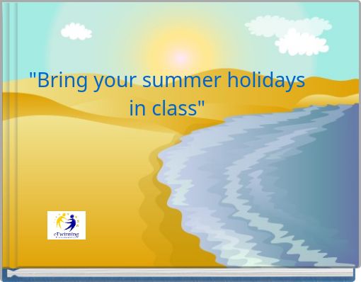 "Bring your summer holidays in class"