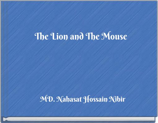 The Lion and The Mouse