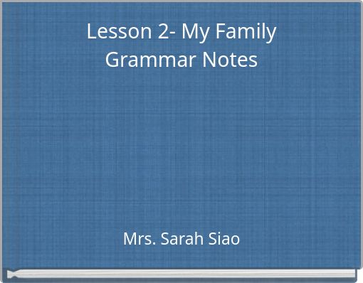 Lesson 2- My Family Grammar Notes