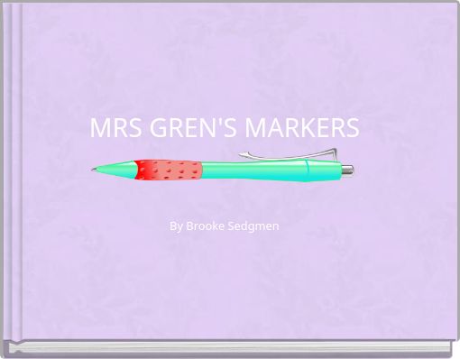 MRS GREN'S MARKERS By Brooke Sedgmen