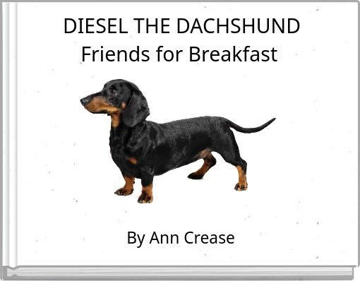 Front cover of 'DIESEL THE DACHSHUND Friends for Breakfast' 