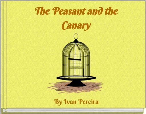 The Peasant and the Canary