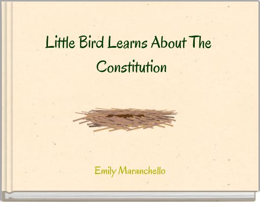 Little Bird Learns About The Constitution
