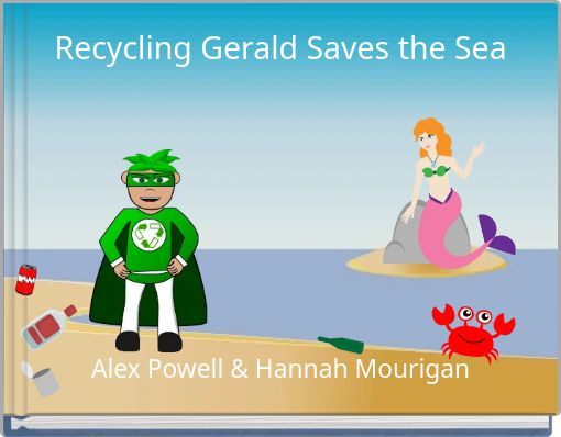 Recycling Gerald Saves the Sea