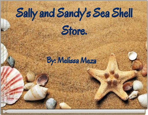 Sally and Sandy's Sea Shell Store.