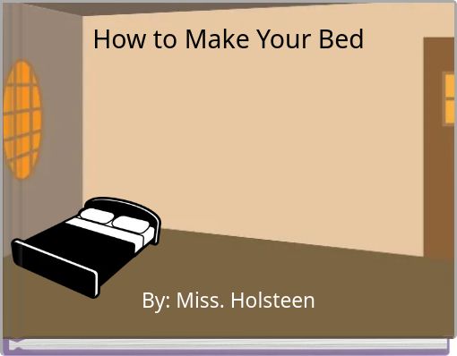 How to Make Your Bed