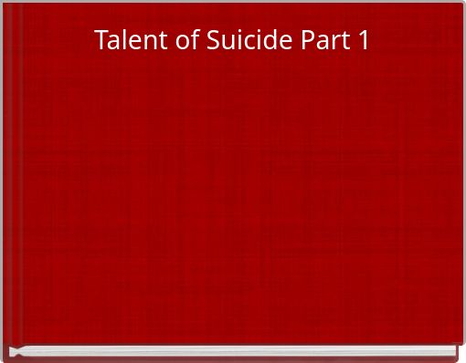 Front cover of 'Talent of Suicide Part 1' 