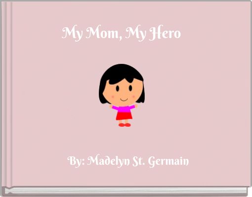 Front cover of 'My Mom, My Hero' 