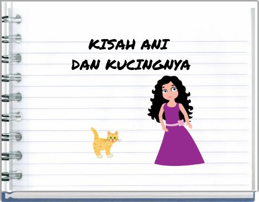 KISAH ANI DAN KUCINGNYA