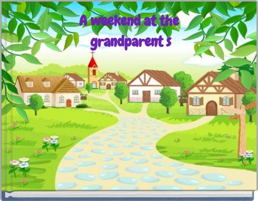 A weekend at the grandparent s