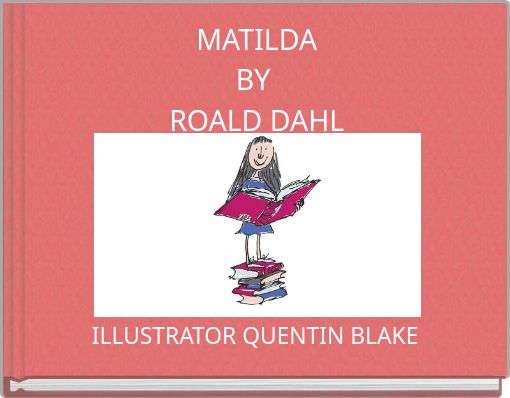 MATILDA BY ROALD DAHL