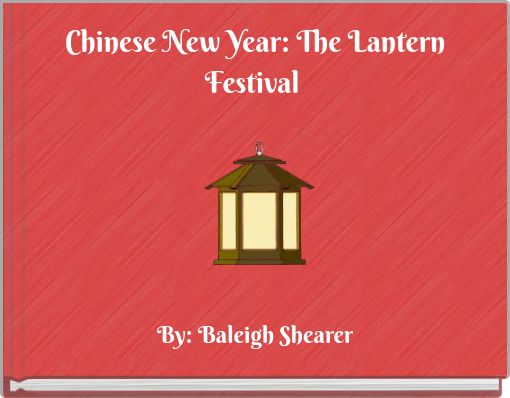 Chinese New Year: The Lantern Festival