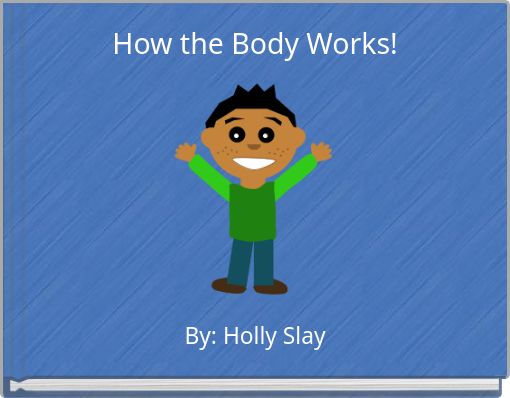 How the Body Works!