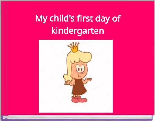 Front cover of 'My child's first day of kindergarten' 