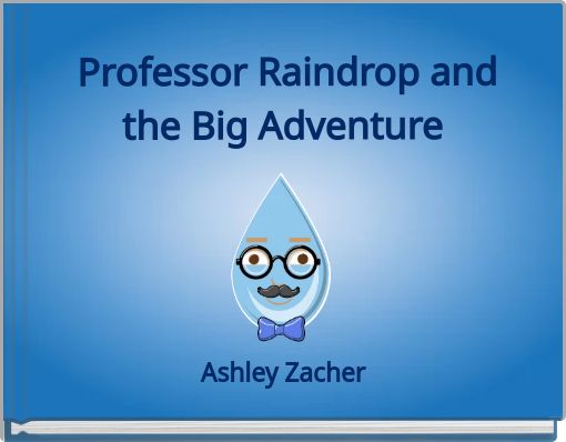 Professor Raindrop and the Big Adventure