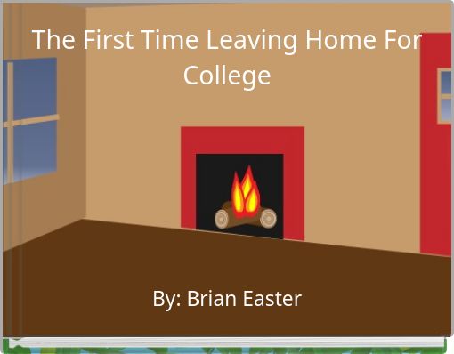 The First Time Leaving Home For College
