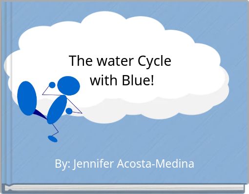 The water Cycle with Blue!