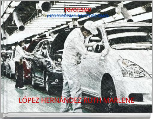 TOYOTISMO (NEOFORDISMO-POSTFORDISMO)