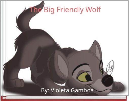 The Big Friendly Wolf