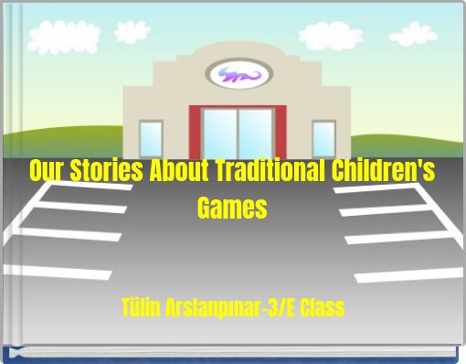 Our Stories About Traditional Children's Games