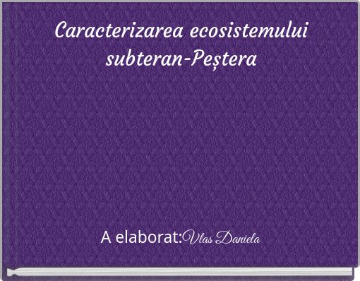 Caracterizarea ecosistemului subteran-Peștera