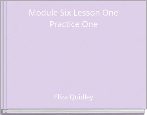 Module Six Lesson One Practice One