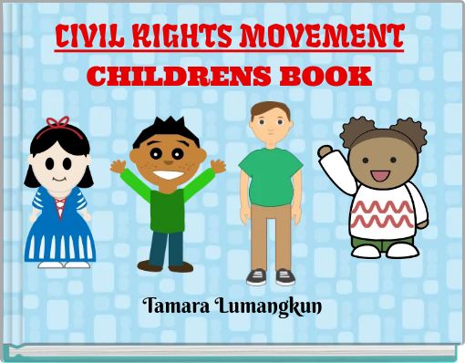 CIVIL RIGHTS MOVEMENT CHILDRENS BOOK