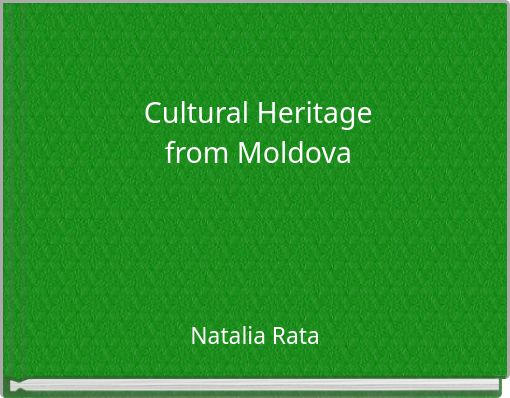 Cultural Heritagefrom Moldova